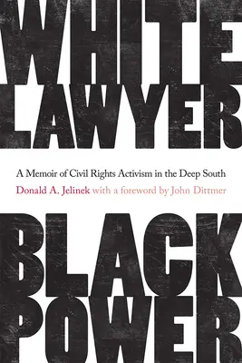 Biely právnik, čierna moc: Spomienky na aktivizmus za občianske práva na hlbokom juhu - White Lawyer, Black Power: A Memoir of Civil Rights Activism in the Deep South