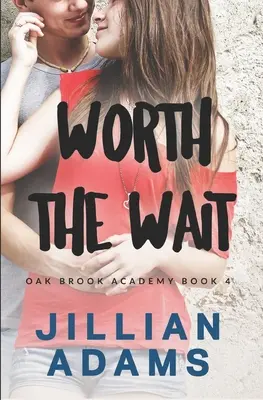 Stojí za to čakať: sladká romanca pre mladých dospelých - Worth the Wait: A Young Adult Sweet Romance