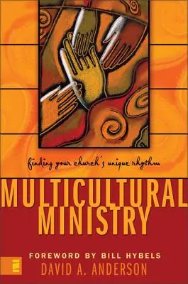 Multikultúrna služba: Multiskupinový sprievodca: Nájsť jedinečný rytmus svojej cirkvi - Multicultural Ministry: Finding Your Church's Unique Rhythm