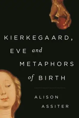 Kierkegaard, Eva a metafory narodenia - Kierkegaard, Eve and Metaphors of Birth