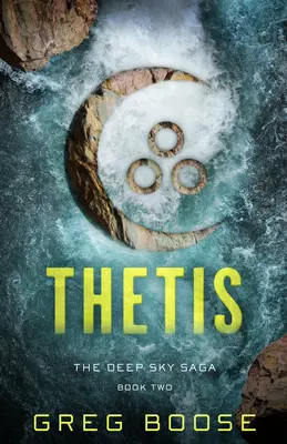 Thetis: Sága o hlbokom nebi - kniha druhá - Thetis: The Deep Sky Saga - Book Two