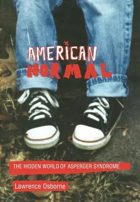 Americký normál: Skrytý svet Aspergerovho syndrómu - American Normal: The Hidden World of Asperger Syndrome