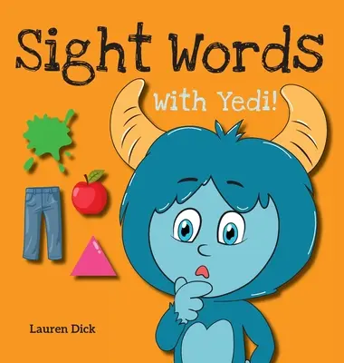 Zrakové slová s Yedi!: (vek 3-5 rokov) Precvičovanie s Yedi! (telo, oblečenie, dom, farby, činnosti, príroda, čísla, 20 rôznych tém) - Sight Words With Yedi!: (Ages 3-5) Practice With Yedi! (Body, Clothes, House, Colors, Actions, Nature, Numbers, 20 Different Topics)