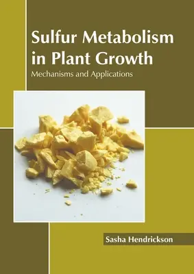 Metabolizmus síry v raste rastlín: Mechanizmy a aplikácie - Sulfur Metabolism in Plant Growth: Mechanisms and Applications