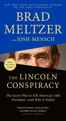 Lincolnovo sprisahanie: Tajné sprisahanie s cieľom zabiť 16. amerického prezidenta - a prečo sa nepodarilo - The Lincoln Conspiracy: The Secret Plot to Kill America's 16th President--And Why It Failed