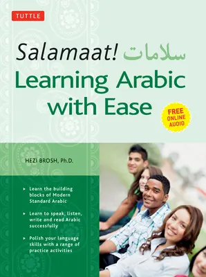 Salamaat! Učenie arabčiny s ľahkosťou: Učte sa základné kamene modernej štandardnej arabčiny (vrátane bezplatného online zvuku) - Salamaat! Learning Arabic with Ease: Learn the Building Blocks of Modern Standard Arabic (Includes Free Online Audio)