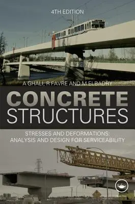 Betónové štruktúry: Stresses and Deformations: Analysis and Design for Sustainability, štvrté vydanie - Concrete Structures: Stresses and Deformations: Analysis and Design for Sustainability, Fourth Edition