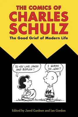 Komiksy Charlesa Schulza: The Good Grief of Modern Life (Dobrý smútok moderného života) - Comics of Charles Schulz: The Good Grief of Modern Life