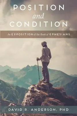 Postavenie a stav: Výklad knihy Efezanom - Position and Condition: An Exposition of the Book of Ephesians