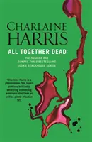 Všetci spolu mŕtvi - román True Blood - All Together Dead - A True Blood Novel