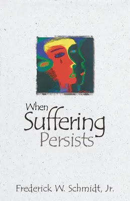Keď utrpenie pretrváva: Teológia úprimnosti - When Suffering Persists: A Theology of Candor