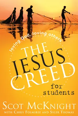 Ježišovo krédo pre študentov: Ježišovo heslo: Milovať Boha, milovať druhých - The Jesus Creed for Students: Loving God, Loving Others