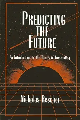 Predpovedanie budúcnosti: Úvod do teórie prognózovania - Predicting the Future: An Introduction to the Theory of Forecasting