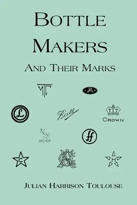 Výrobcovia fliaš a ich značky - Bottle Makers and Their Marks