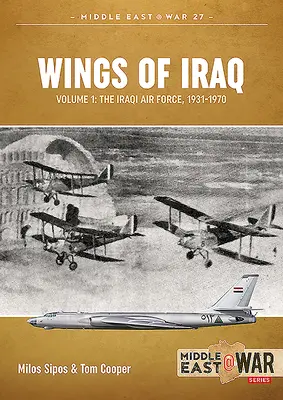 Krídla Iraku 1. diel: Iracké vzdušné sily, 1931-1970 - Wings of Iraq Volume 1: The Iraqi Air Force, 1931-1970