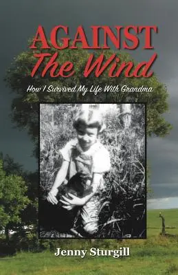 Proti vetru: Ako som prežil život s babičkou - Against the Wind: How I survived my life with Grandma