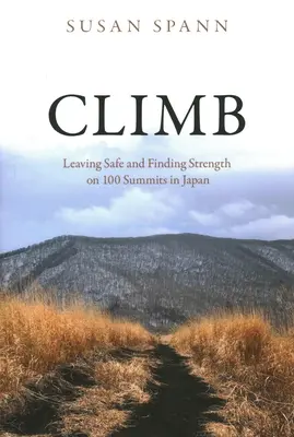 Vyliezť: Odísť z bezpečia a nájsť silu na 100 vrcholoch v Japonsku - Climb: Leaving Safe and Finding Strength on 100 Summits in Japan