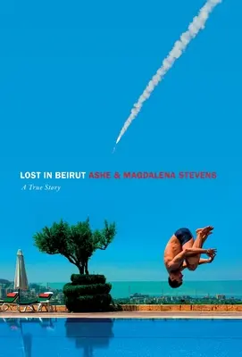 Stratený v Bejrúte: Skutočný príbeh lásky, straty a vojny - Lost in Beirut: A True Story of Love, Loss and War