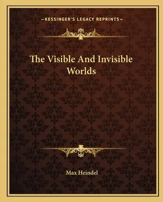 Viditeľný a neviditeľný svet - The Visible and Invisible Worlds