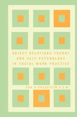 Teória objektových vzťahov a psychológia vlastného ja v praxi sociálnej práce - Object Relations Theory and Self Psychology in Social Work Practice
