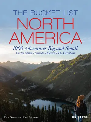 The Bucket List (Zoznam vedier): Severná Amerika: 1000 veľkých a malých dobrodružstiev - The Bucket List: North America: 1,000 Adventures Big and Small