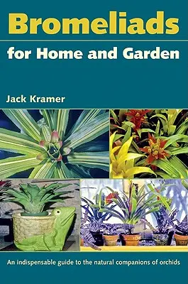 Bromélie pre dom a záhradu - Bromeliads for Home and Garden