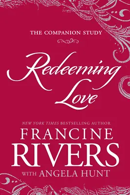 Vykúpenie lásky: Sprievodná štúdia - Redeeming Love: The Companion Study