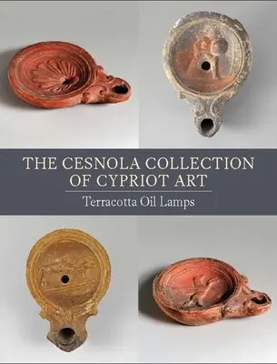 Zbierka cyperského umenia Cesnola: Terakotové olejové lampy - The Cesnola Collection of Cypriot Art: Terracotta Oil Lamps