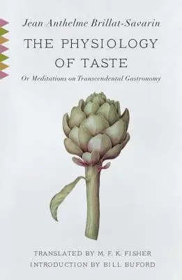 Fyziológia chuti: Alebo úvahy o transcendentálnej gastronómii - The Physiology of Taste: Or, Meditations on Transcendental Gastronomy