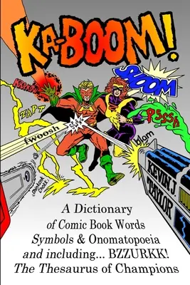 Ka-Boom! Slovník komiksových slov, symbolov a onomatopojí - Ka-Boom!: A Dictionary of Comic Book Words, Symbols & Onomatopoeia