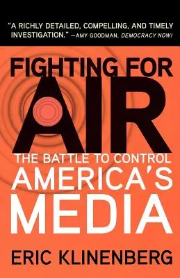 Boj o vzduch: Bitka o kontrolu nad americkými médiami - Fighting for Air: The Battle to Control America's Media