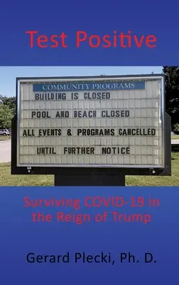 Pozitívny test: Prežiť COVID-19 za vlády Trumpa - Test Positive: Surviving COVID-19 in the Reign of Trump