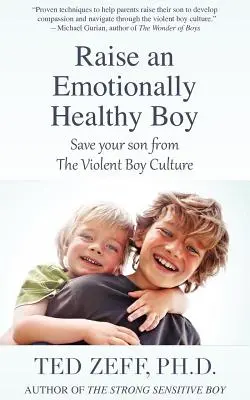Vychovávajte emocionálne zdravého chlapca - Raise an Emotionally Healthy Boy