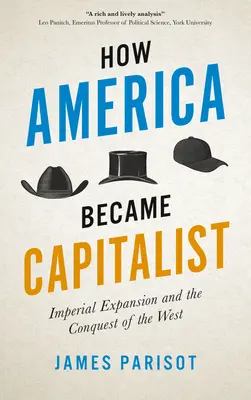 Ako sa Amerika stala kapitalistickou: Imperiálna expanzia a dobytie Západu - How America Became Capitalist: Imperial Expansion and the Conquest of the West