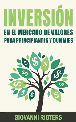 Inversin En El Mercado De Valores Para Principiantes Y Dummies [Investovanie na burze pre začiatočníkov a hlupákov] - Inversin En El Mercado De Valores Para Principiantes Y Dummies [Stock Market Investing For Beginners & Dummies]