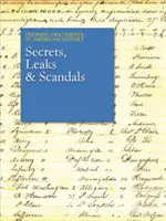 Definujúce dokumenty v amerických dejinách: Tajomstvá, úniky informácií a škandály: Zakúpenie tlačenej verzie zahŕňa bezplatný online prístup - Defining Documents in American History: Secrets, Leaks & Scandals: Print Purchase Includes Free Online Access