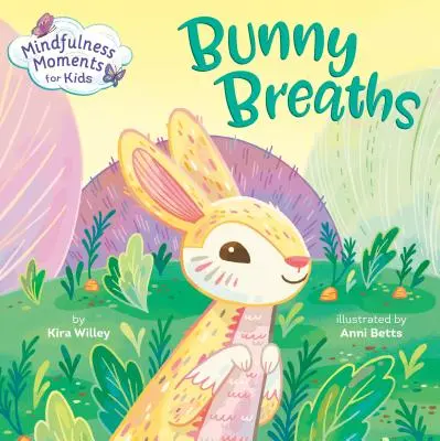 Mindfulness Moments pre deti: Bunny Breaths - Mindfulness Moments for Kids: Bunny Breaths