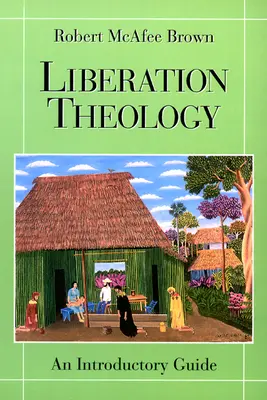 Teológia oslobodenia: Úvodná príručka - Liberation Theology: An Introductory Guide
