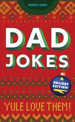 Vtipy pre otcov: Prázdninové vydanie: Yule Love Them! - Dad Jokes Holiday Edition: Yule Love Them!