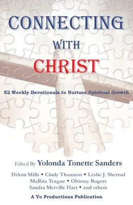 Spojenie s Kristom: 52 týždenných pobožností na podporu duchovného rastu - Connecting with Christ: 52 Weekly Devotionals to Nurture Spiritual Growth