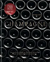 Champagne - Základný sprievodca vínami, výrobcami a terroirmi tohto kultového regiónu - Champagne - The essential guide to the wines, producers, and terroirs of the iconic region