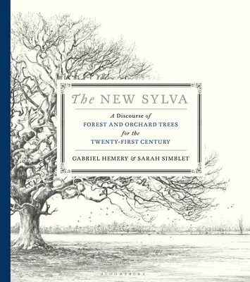 Nová Sylva: diskurz o lesoch a sadoch pre dvadsiate prvé storočie - The New Sylva: A Discourse of Forest and Orchard Trees for the Twenty-First Century