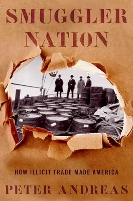 Národ pašerákov: Ako nezákonný obchod vytvoril Ameriku - Smuggler Nation: How Illicit Trade Made America