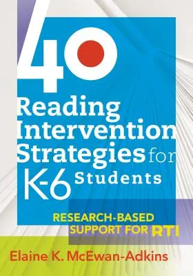 40 Reading Intervention Strategies for K6 Students: Knižka: Podpora pre Rti založená na výskume - 40 Reading Intervention Strategies for K6 Students: Research-Based Support for Rti