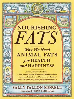 Výživné tuky: Prečo potrebujeme živočíšne tuky pre zdravie a šťastie - Nourishing Fats: Why We Need Animal Fats for Health and Happiness
