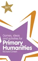 Skvosty v triede: (dejepis, geograia a výchova k umeniu) - Classroom Gems: Games, Ideas and Activities for Primary Humanities (History, Georgraphy and RE)
