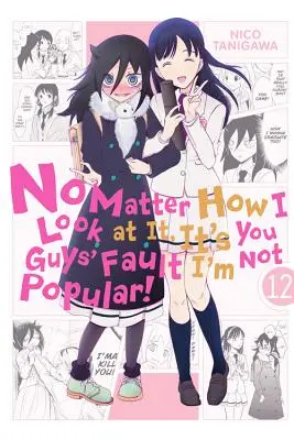 Nech sa na to pozerám akokoľvek, je to vaša vina, že nie som populárny!, zv. 12 - No Matter How I Look at It, It's You Guys' Fault I'm Not Popular!, Vol. 12