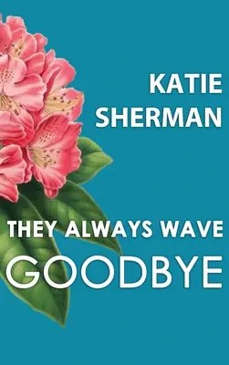 Vždy mávajú na rozlúčku - They Always Wave Goodbye