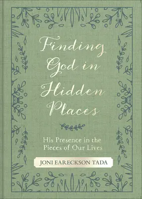 Hľadanie Boha na skrytých miestach: Jeho prítomnosť v kúskoch nášho života - Finding God in Hidden Places: His Presence in the Pieces of Our Lives