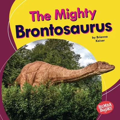 Mocný brontosaurus - The Mighty Brontosaurus